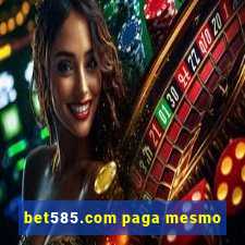 bet585.com paga mesmo